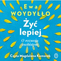 Żyć lepiej. O rozwoju osobistym