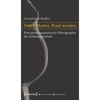 Vater, Mutter, Kind werden