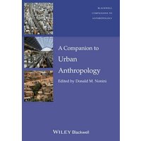 A Companion to Urban Anthropology