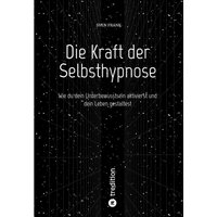 Die Kraft der Selbsthypnose