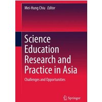 Science Education Research and Practice in Asia