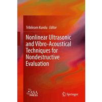 Nonlinear Ultrasonic and Vibro-Acoustical Techniques for Nondestructive Evaluation