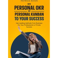 With Personal OKR and Personal Kanban to Your Success