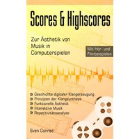 Scores & Highscores - Zur Ästhetik von Musik in Computerspielen