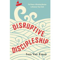 Disruptive Discipleship