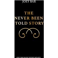 The Never Been Told Story