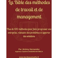 La Bible des méthodes de travail et de management