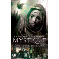 Mystique - Tome 3 La nymphe du bayou