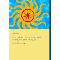 Das Lehrbuch zur traditionellen chinesischen Astrologie