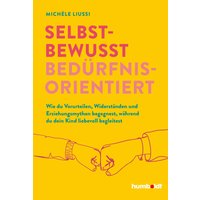 Selbstbewusst bedürfnisorientiert!