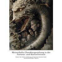 Meisterhafte Charaktergestaltung in der Fantasie- und Horrorliteratur