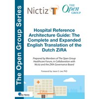 Hospital Reference Architecture Guide: The Complete and Expanded English translation of the Dutch ZiRA