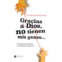 Gracias a Dios no tienen mis genes