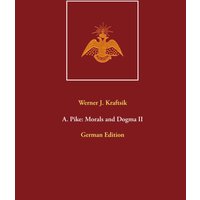 A. Pike: Morals and Dogma II