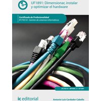 Dimensionar, instalar y optimizar el hardware. IFCT0510