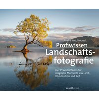 Profiwissen Landschaftsfotografie
