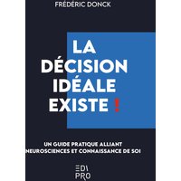 La décision idéale existe !