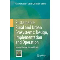 Sustainable Rural and Urban Ecosystems: Design, Implementation and Operation