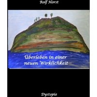 Überleben in einer neuen Wirklichkeit, Dystopie, Klimawandel, Tsunami, Bio, Bergbauernhof, Autismus, Trenntoilette, Windkraft, Photovoltaik, Solar,...