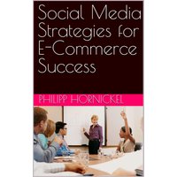Social Media Strategies for E-Commerce Success