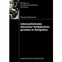 Lebenszykluskosten alternativer Verfügbarkeitsgarantien im Anlagenbau