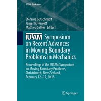 IUTAM Symposium on Recent Advances in Moving Boundary Problems in Mechanics