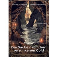 Die Suche nach dem versunkenen Gold