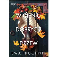 W cieniu dobrych drzew