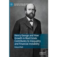 Henry George and How Growth in Real Estate Contributes to Inequality and Financial Instability