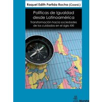 Políticas de Igualdad desde Latinoamérica. Transformación hacia sociedades de los cuidados en el siglo XXI