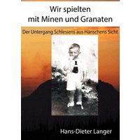 Wir spielten mit Minen und Granaten