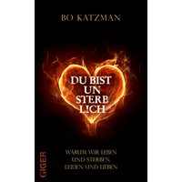 Du bist unsterblich