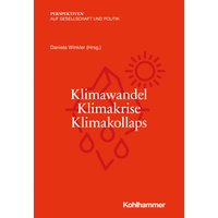 Klimawandel - Klimakrise - Klimakollaps