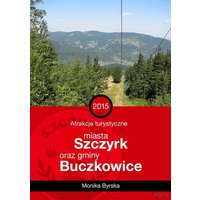 Atrakcje turystyczne miasta Szczyrk oraz gminy Buczkowice