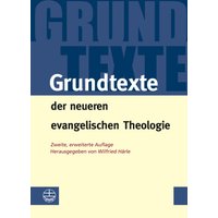 Grundtexte der neueren evangelischen Theologie