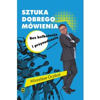 Sztuka dobrego mówienia bez bełkotania i przynudzania