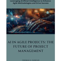 AI in Agile Projects: The Future of Project Management