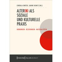 Alter(n) als soziale und kulturelle Praxis