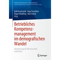 Betriebliches Kompetenzmanagement im demografischen Wandel