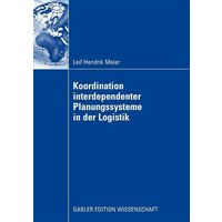 Koordination interdependenter Planungssysteme in der Logistik