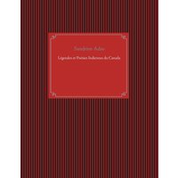 Légendes et Poésies Indiennes du Canada
