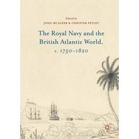 The Royal Navy and the British Atlantic World, c. 1750–1820