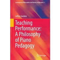 Teaching Performance: A Philosophy of Piano Pedagogy