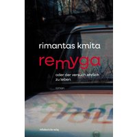 Remyga oder Der Versuch ehrlich zu leben