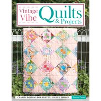 Vintage Vibe Quilts and Projects