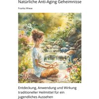 Natürliche Anti-Aging Geheimnisse