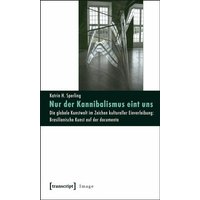 Nur der Kannibalismus eint uns