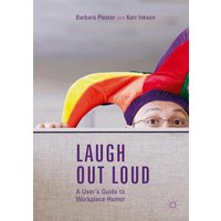 Laugh out Loud: A User’s Guide to Workplace Humor