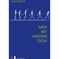 Aber mit unseren Toten