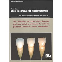 Color Atlas Basic Technique for Metal Ceramics